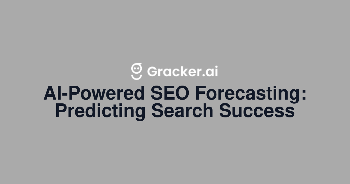 AI-Powered SEO Forecasting: Predicting Search Success