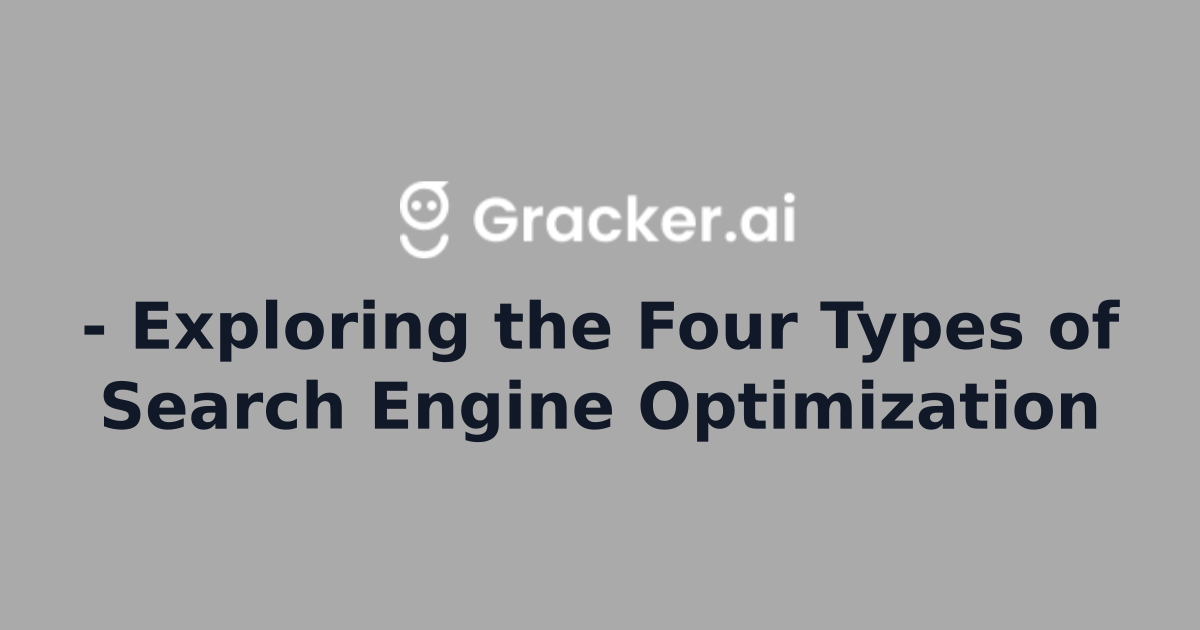 - Exploring the Four Types of Search Engine Optimization | SEO 101