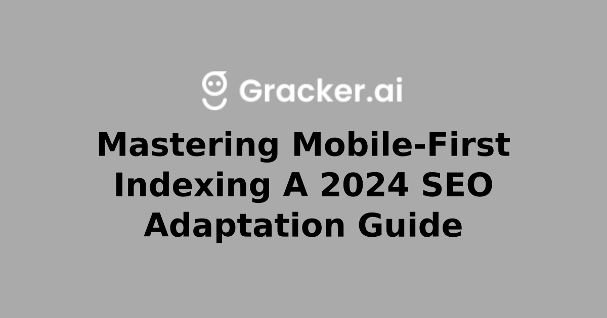 Mastering Mobile-First Indexing A 2024 SEO Adaptation Guide | SEO 101