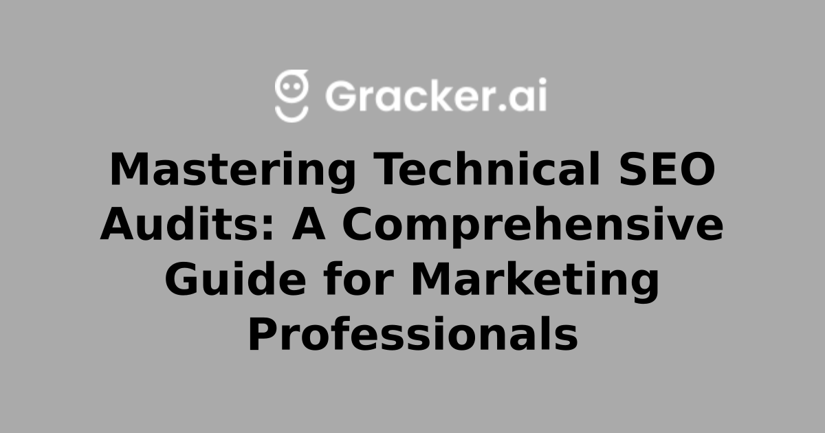 Mastering Technical SEO Audits: A Comprehensive Guide for Marketing Professionals