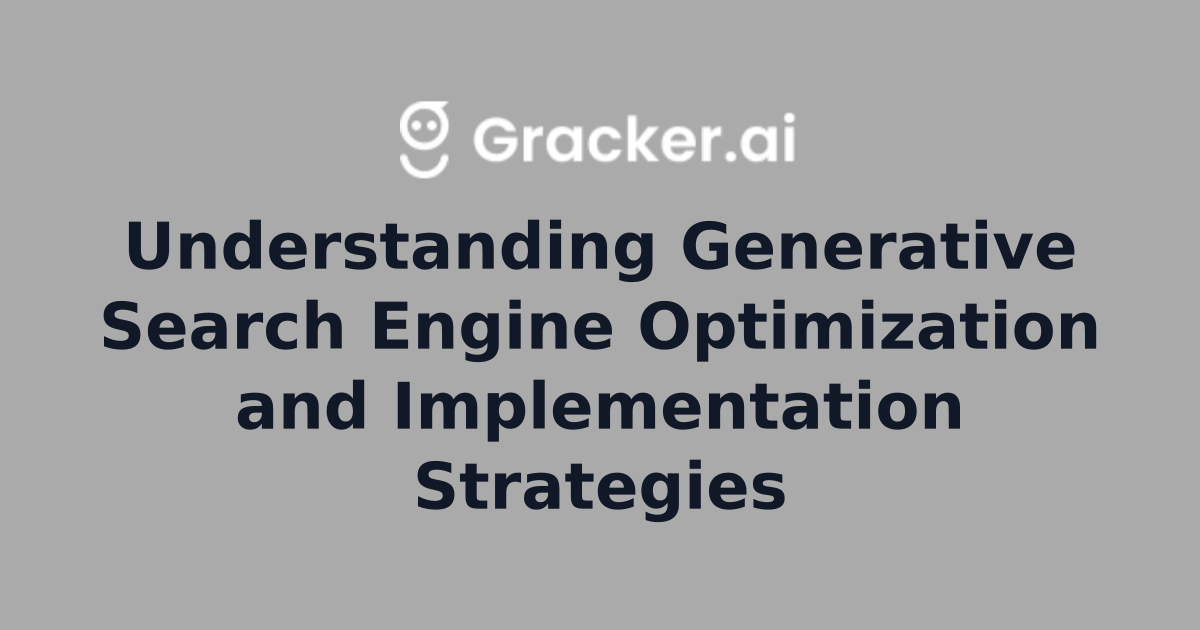 Understanding Generative Search Engine Optimization and Implementation Strategies