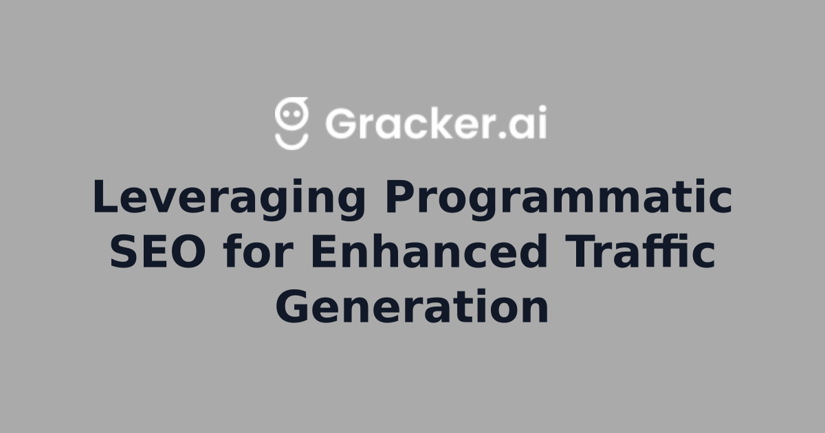 Leveraging Programmatic SEO for Enhanced Traffic Generation