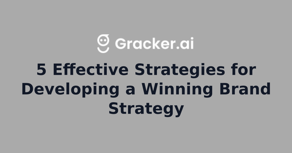 5 Effective Strategies for Developing a Winning Brand Strategy ...