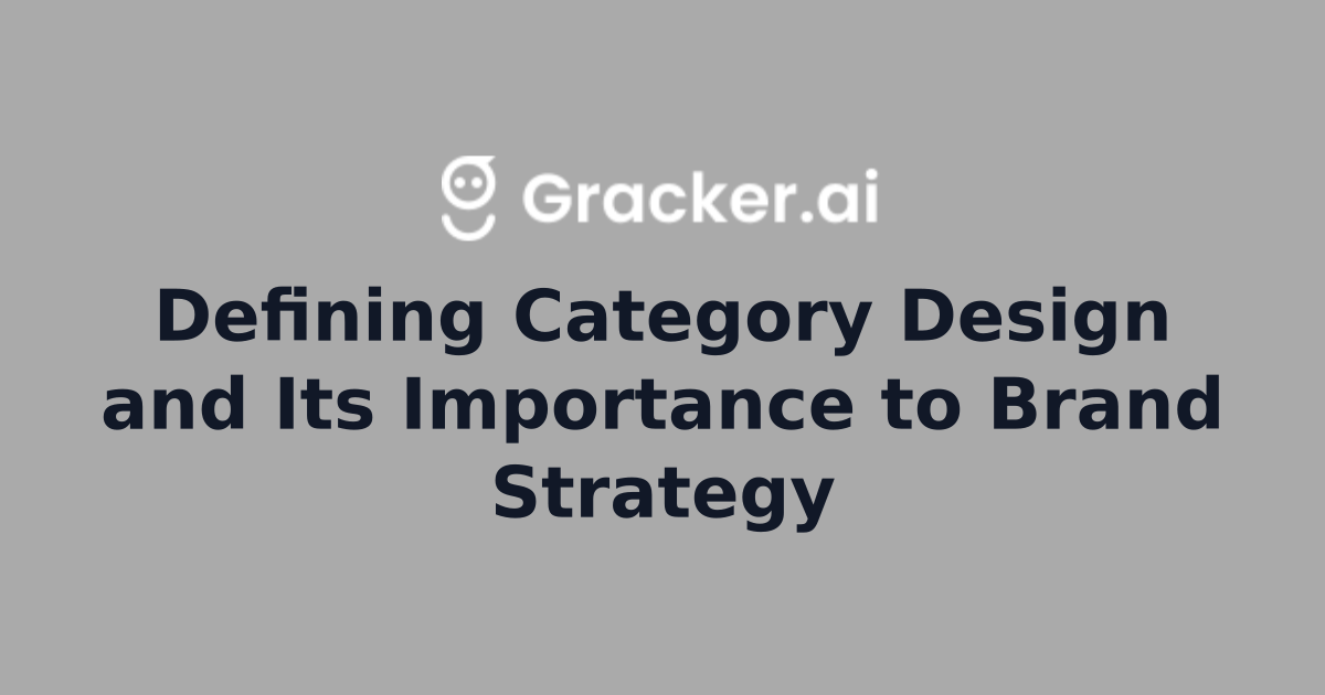 Defining Category Design and Its Importance to Brand Strategy ...