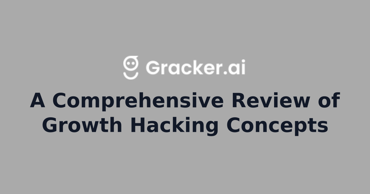 A Comprehensive Review of Growth Hacking Concepts