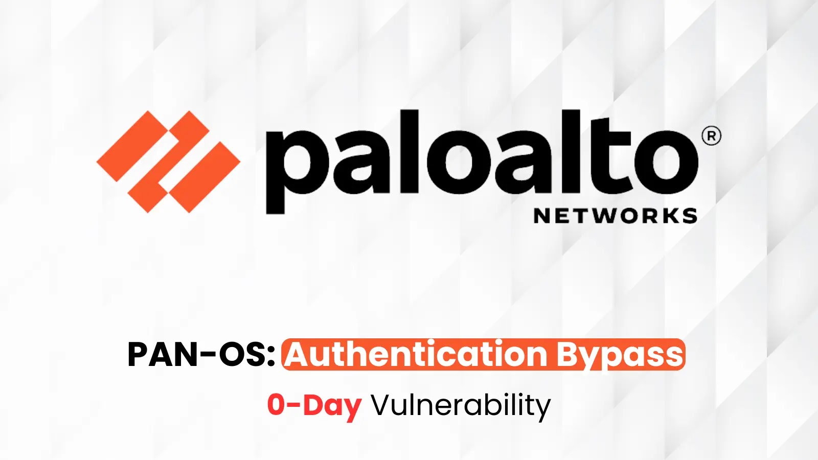 Palo Alto Networks PAN-OS 0-Day Vulnerability Let Attackers Bypass Web Interface Authentication