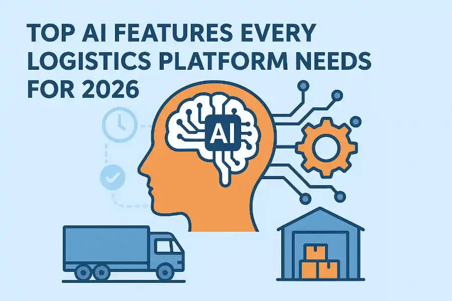 Top AI Features Every Logistics Platform Needs for 2026