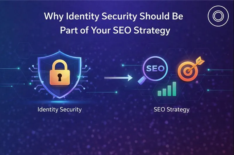 Why Identity Security Should Be Part of Your SEO Strategy