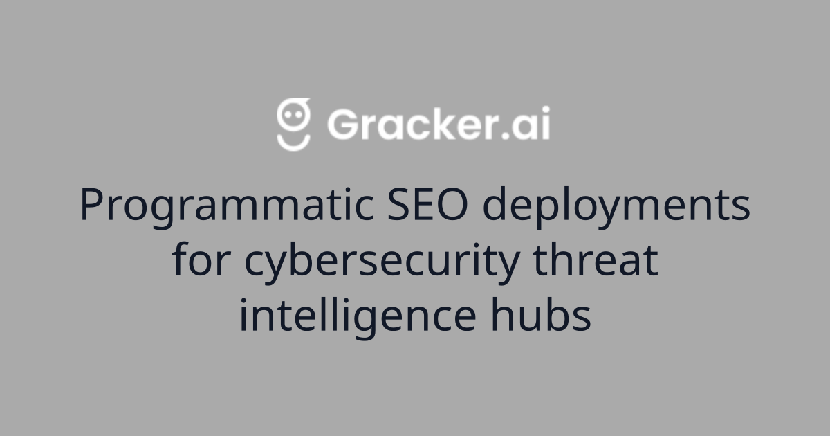 Programmatic SEO deployments for cybersecurity threat intelligence hubs