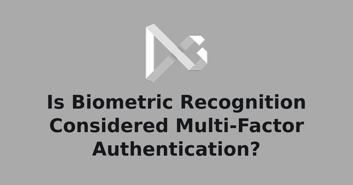 Is Biometric Recognition Considered Multi-Factor Authentication? | The ...