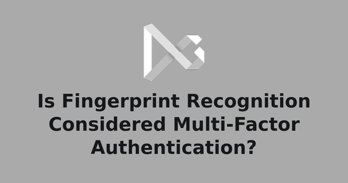Is Fingerprint Recognition Considered Multi-Factor Authentication ...