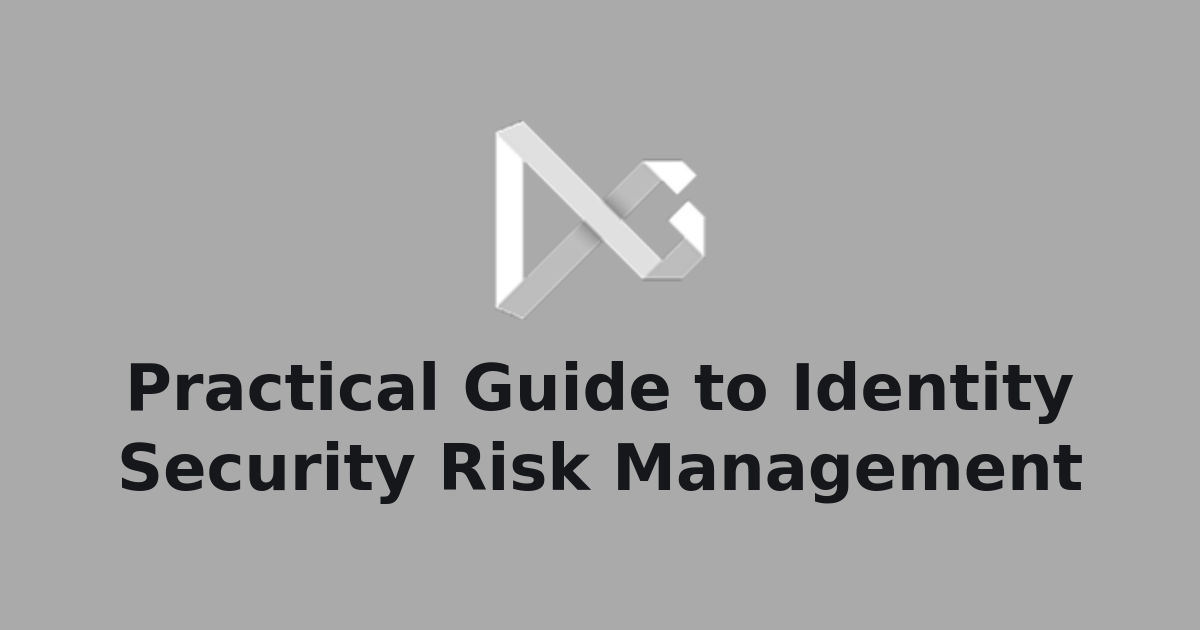 Practical Guide to Identity Security Risk Management | The Complete ...