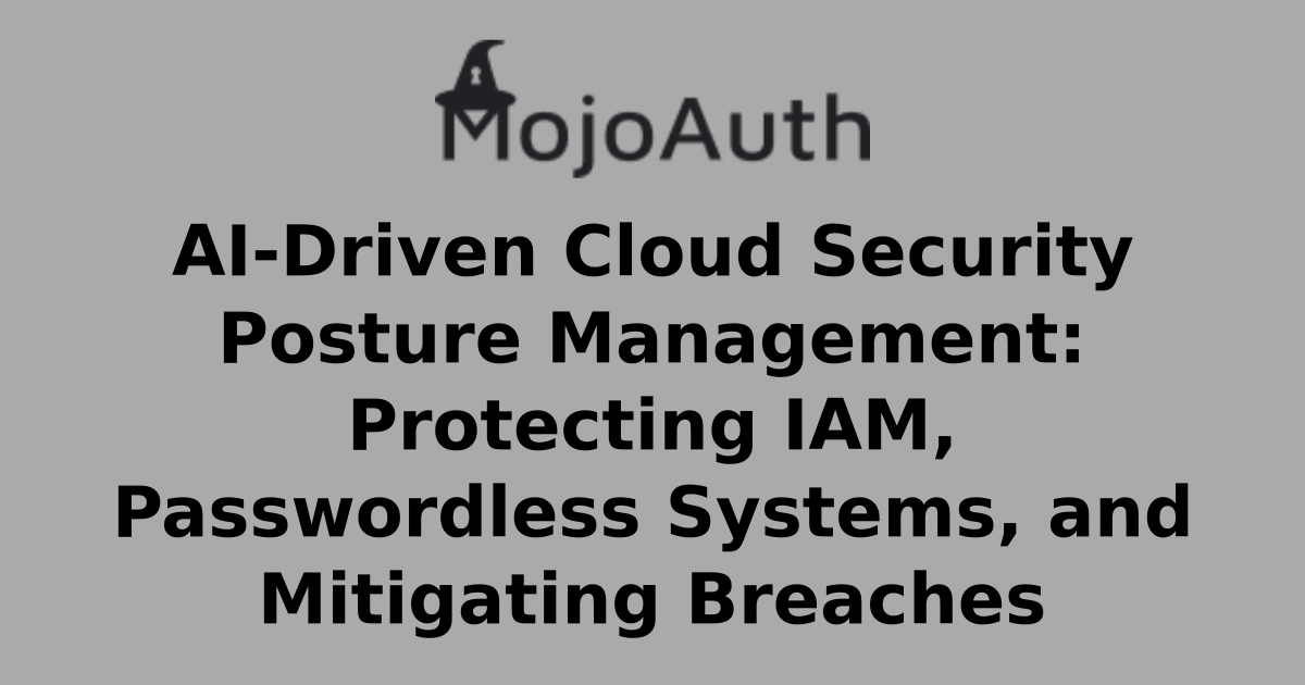 AI-Driven Cloud Security Posture Management: Protecting IAM ...
