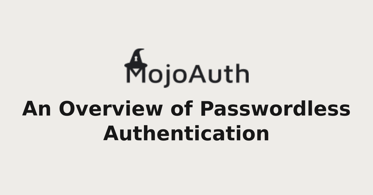 An Overview of Passwordless Authentication | MojoAuth Blog ...