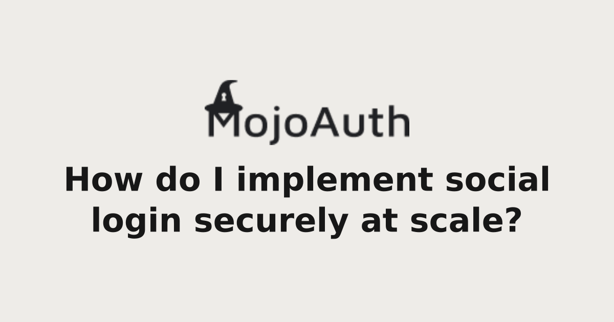 How do I implement social login securely at scale? | CIAM Q&A - Your ...