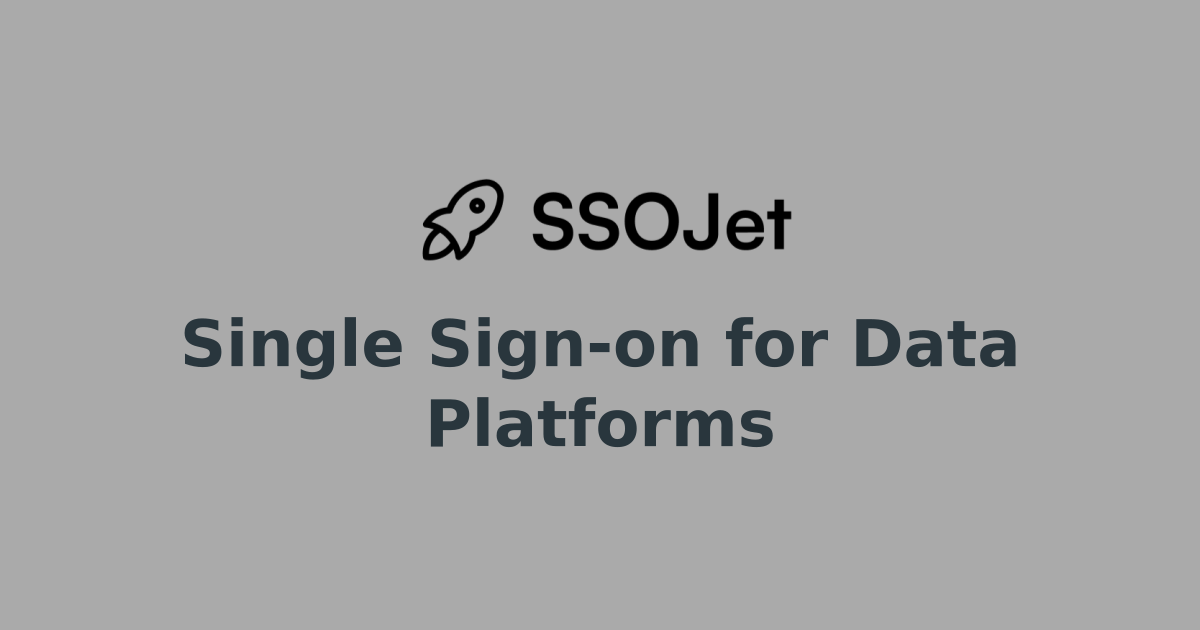 Single Sign-on for Data Platforms | SSOJet - Enterprise SSO & Identity ...