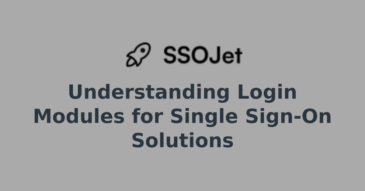Understanding Login Modules for Single Sign-On Solutions | Enterprise ...