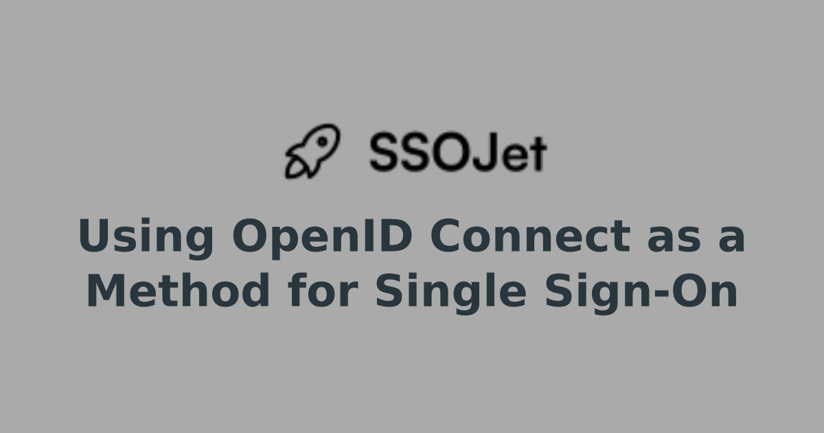 Using OpenID Connect as a Method for Single Sign-On | Enterprise Ready ...