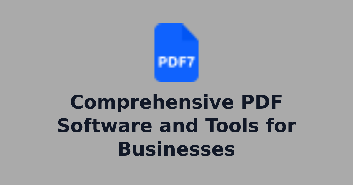 Comprehensive PDF Software and Tools for Businesses | PDF Processing ...