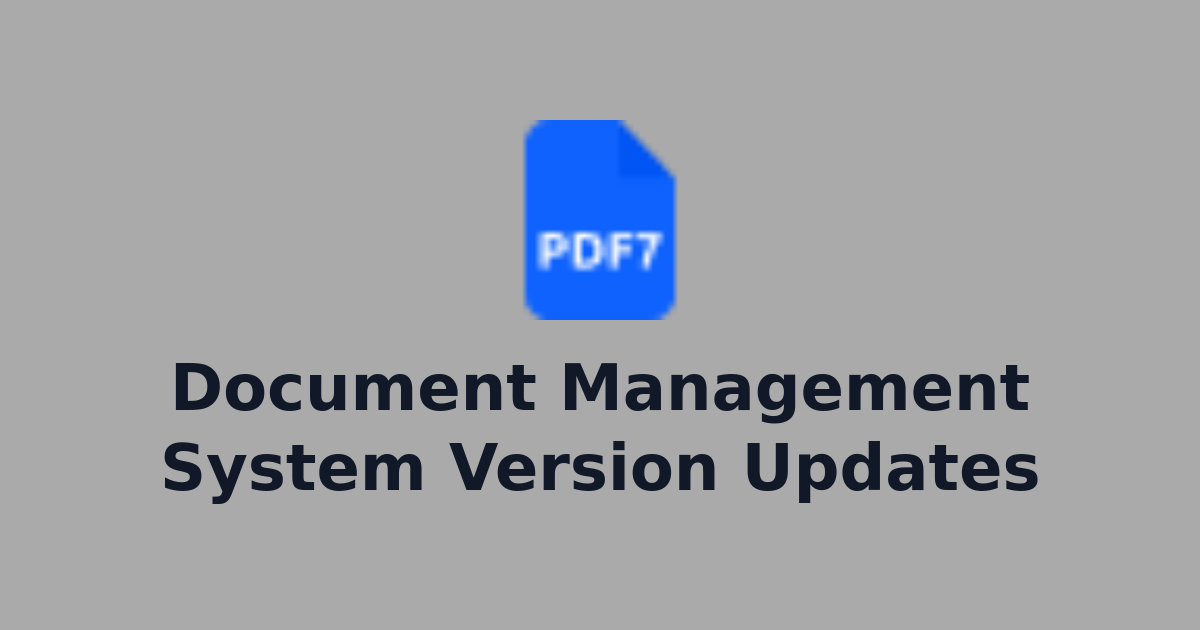 Document Management System Version Updates | PDF Processing & Document ...