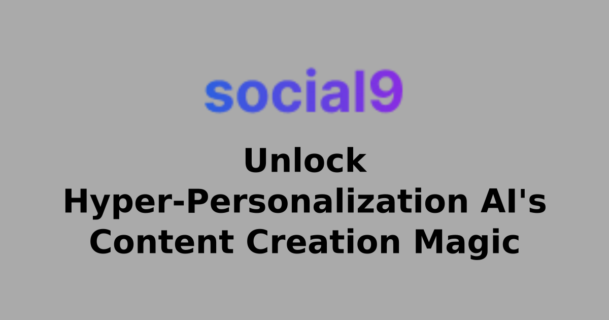 Unlock Hyper-Personalization AI's Content Creation Magic
