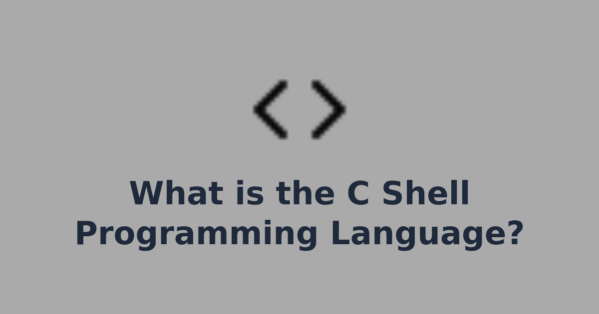 What is the C Shell Programming Language? | Compile7 – Developer ...