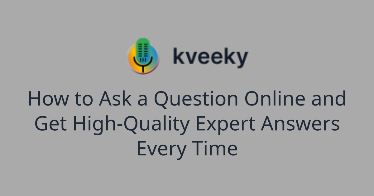 How to Ask a Question Online and Get High-Quality Expert Answers Every ...