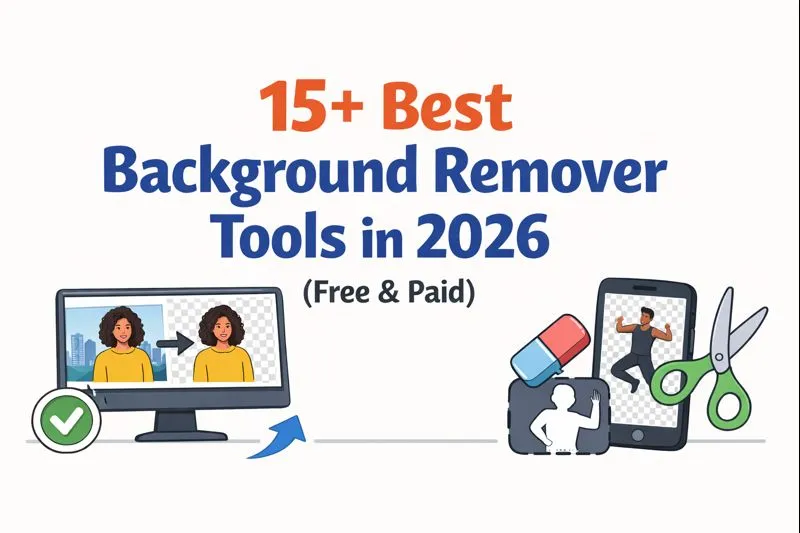 15+ Best Background Remover Tools in 2026 (Free & Paid)