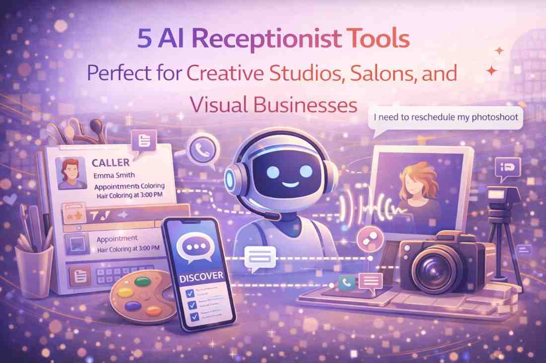 5 AI Receptionist Tools Perfect for Creative Studios, Salons, and Visual Businesses (2026)