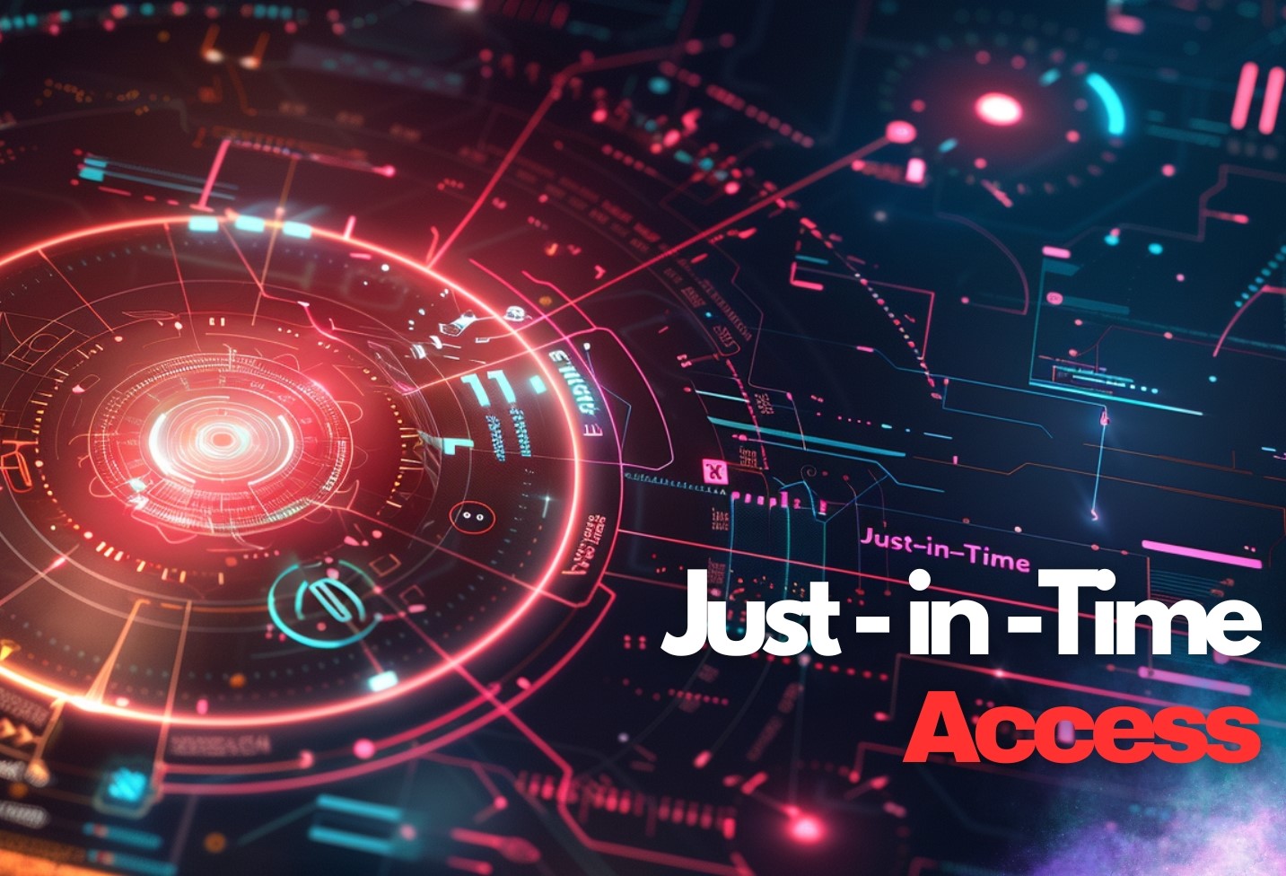 Enhance Security with Just-in-Time Access: Best Practices to Minimize Risks