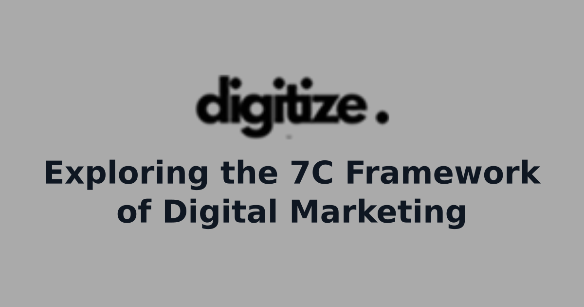Exploring the 7C Framework of Digital Marketing | Digital Insights Hub ...
