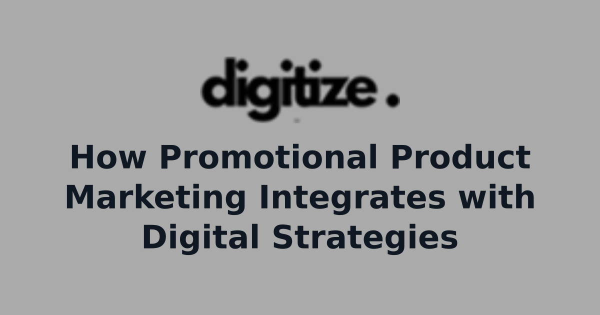 How Promotional Product Marketing Integrates with Digital Strategies