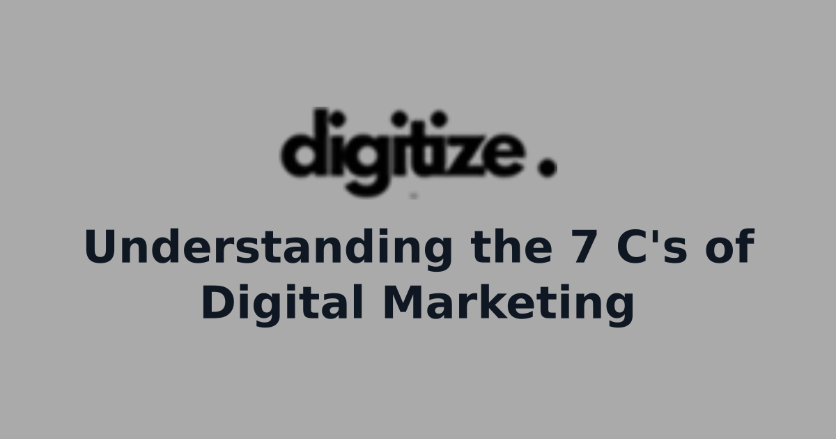 Understanding the 7 C's of Digital Marketing | Digital Insights Hub ...