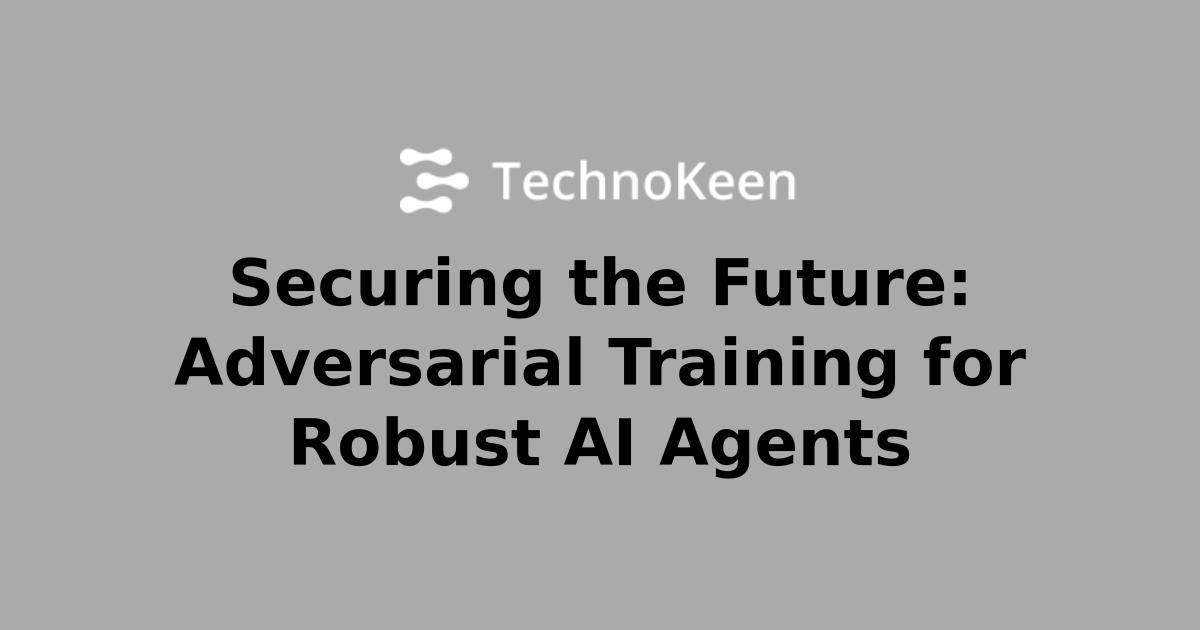 Securing the Future: Adversarial Training for Robust AI Agents | AI ...
