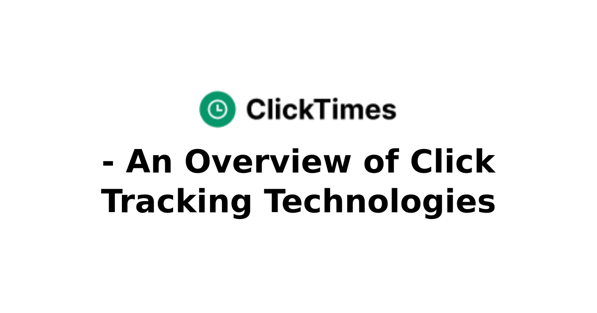 - An Overview of Click Tracking Technologies | Your Go-To Blog for ...