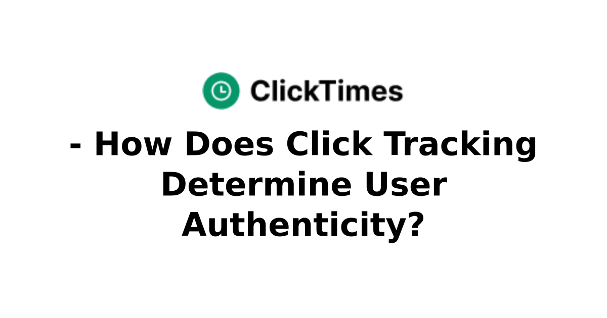 - How Does Click Tracking Determine User Authenticity? | Your Go-To ...