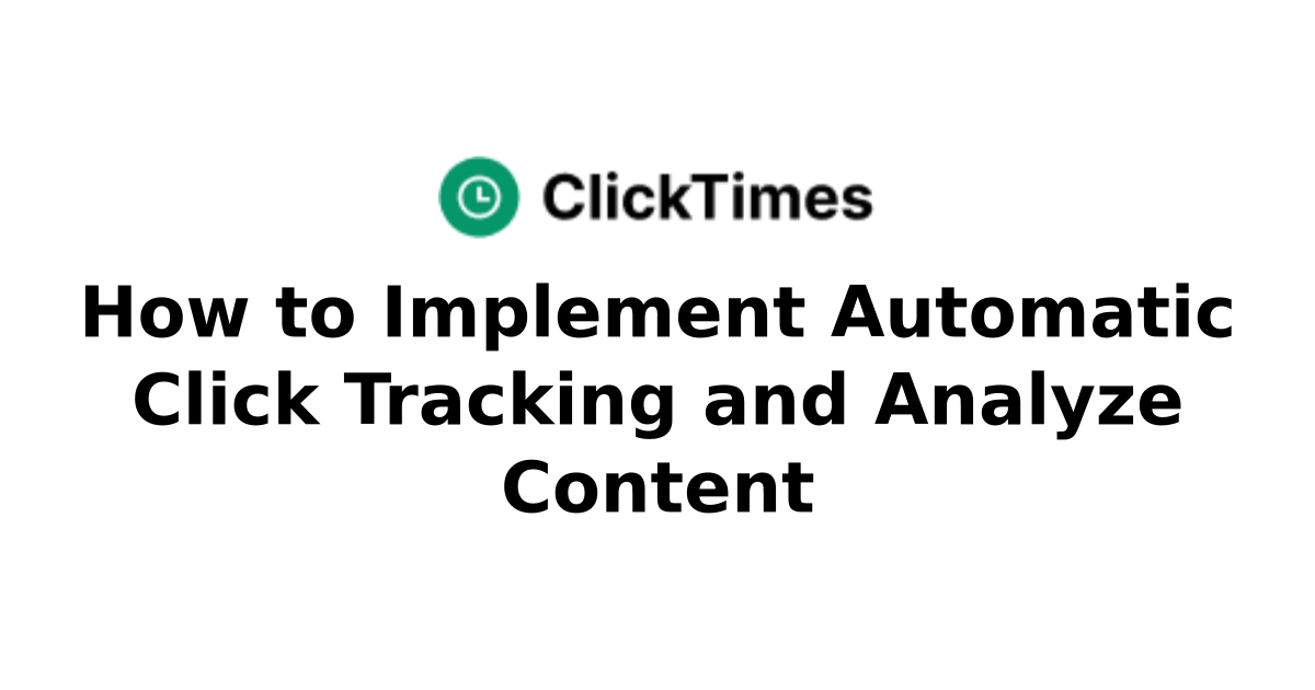 How to Implement Automatic Click Tracking and Analyze Content | Your Go ...