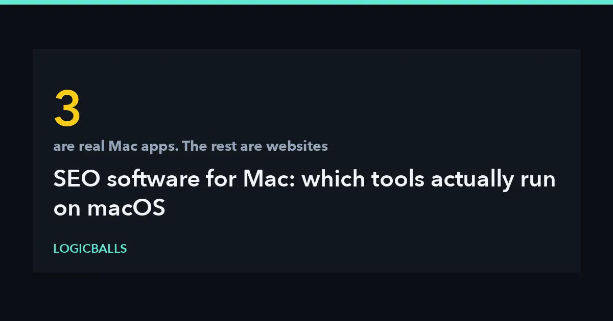 SEO Software for Mac: Which Tools Actually Run on macOS