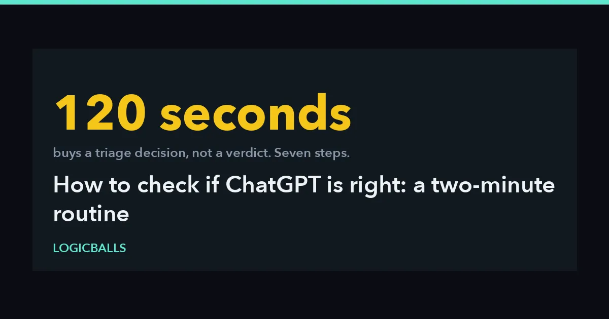 How to Check If ChatGPT Is Right: A Two-Minute Routine (And When It Is Not Enough)