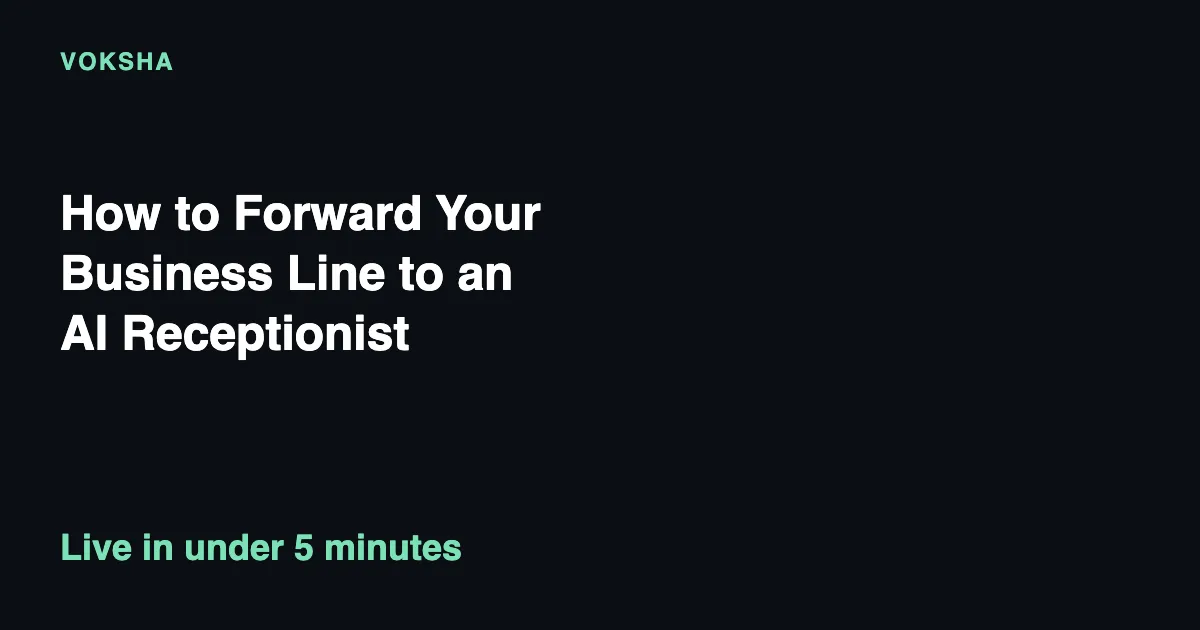 How to Forward Your Business Line to an AI Receptionist