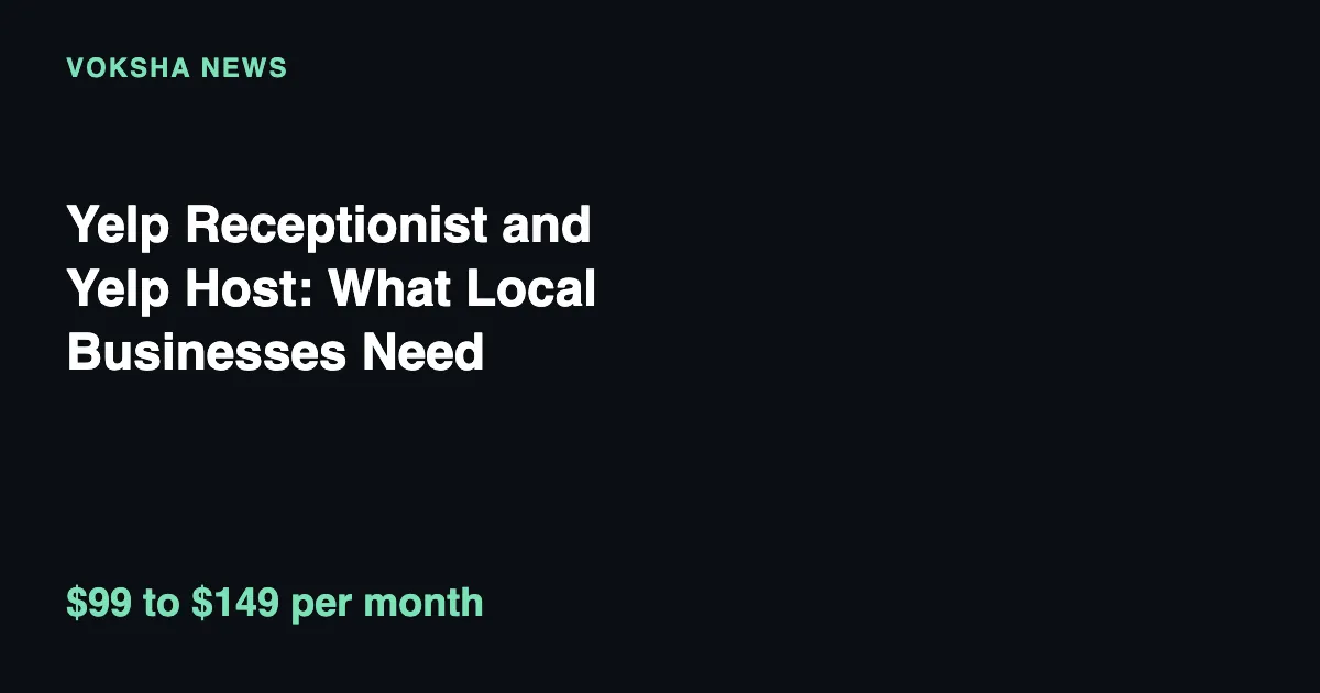 Yelp Receptionist and Yelp Host: What Local Businesses Need