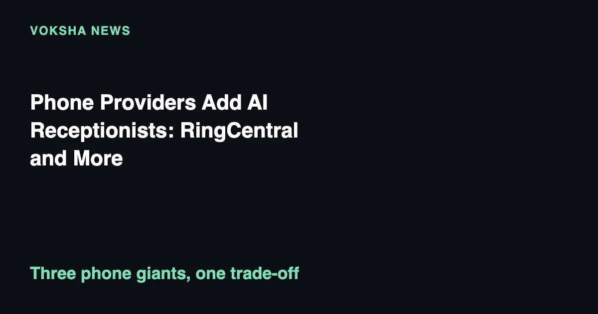 Phone Providers Add AI Receptionists: RingCentral and More