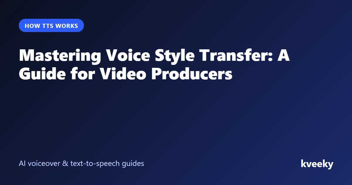 Mastering Voice Style Transfer: A Guide for Video Producers
