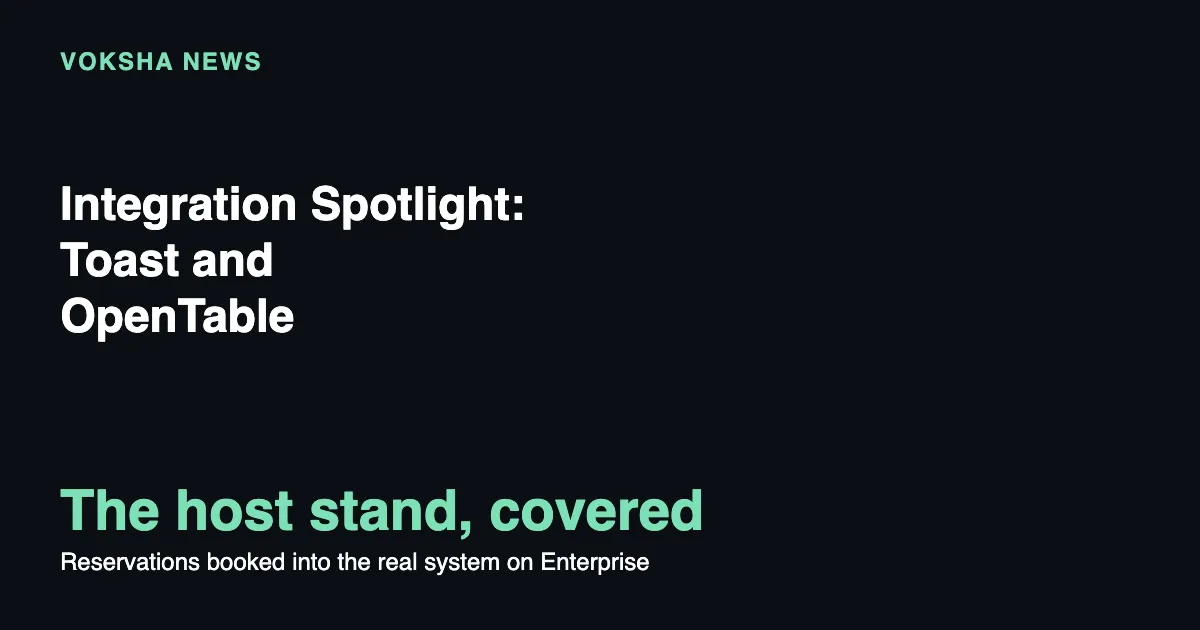 Voksha Integration Spotlight: Toast and OpenTable