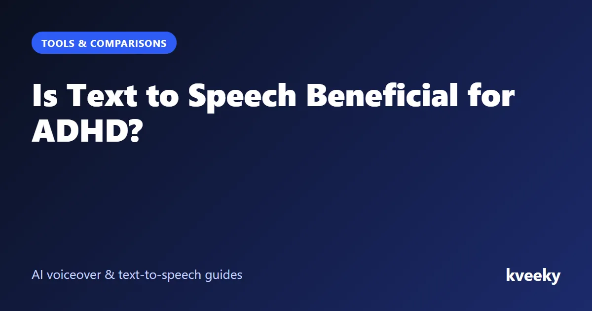 Is Text to Speech Beneficial for ADHD?