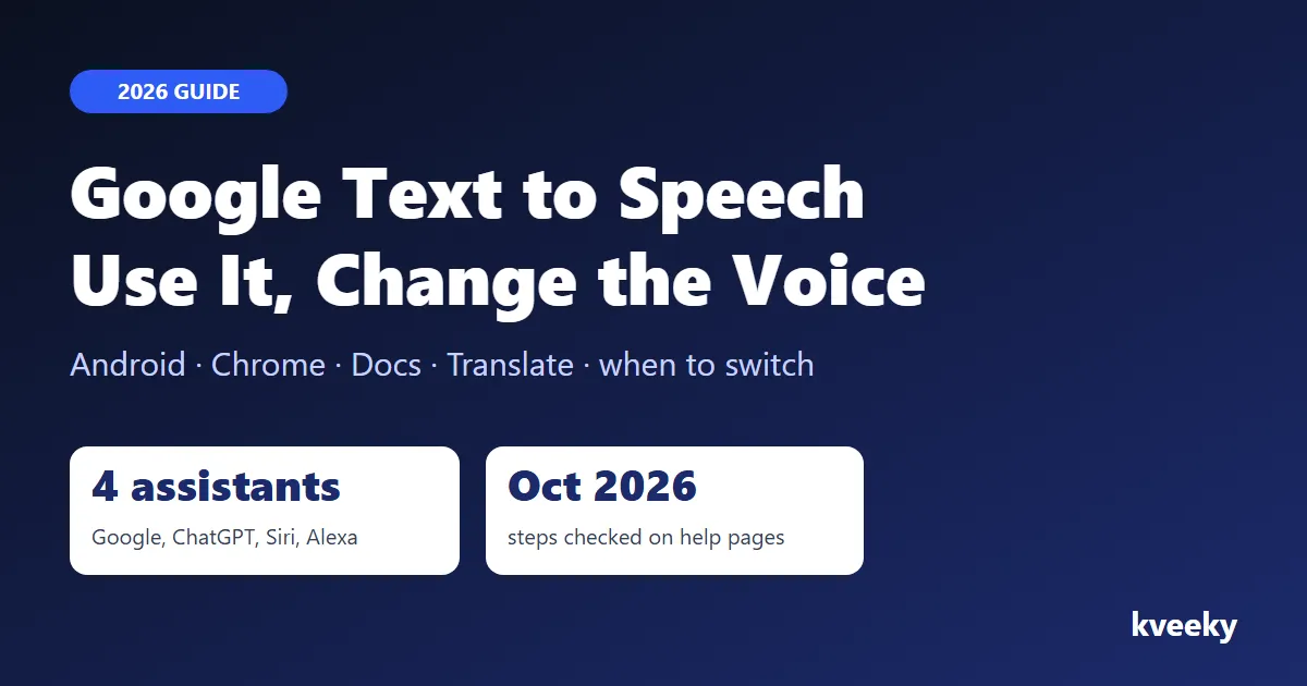 Google Text to Speech: How to Use It, Change the Voice and When to Use Something Else (2026)