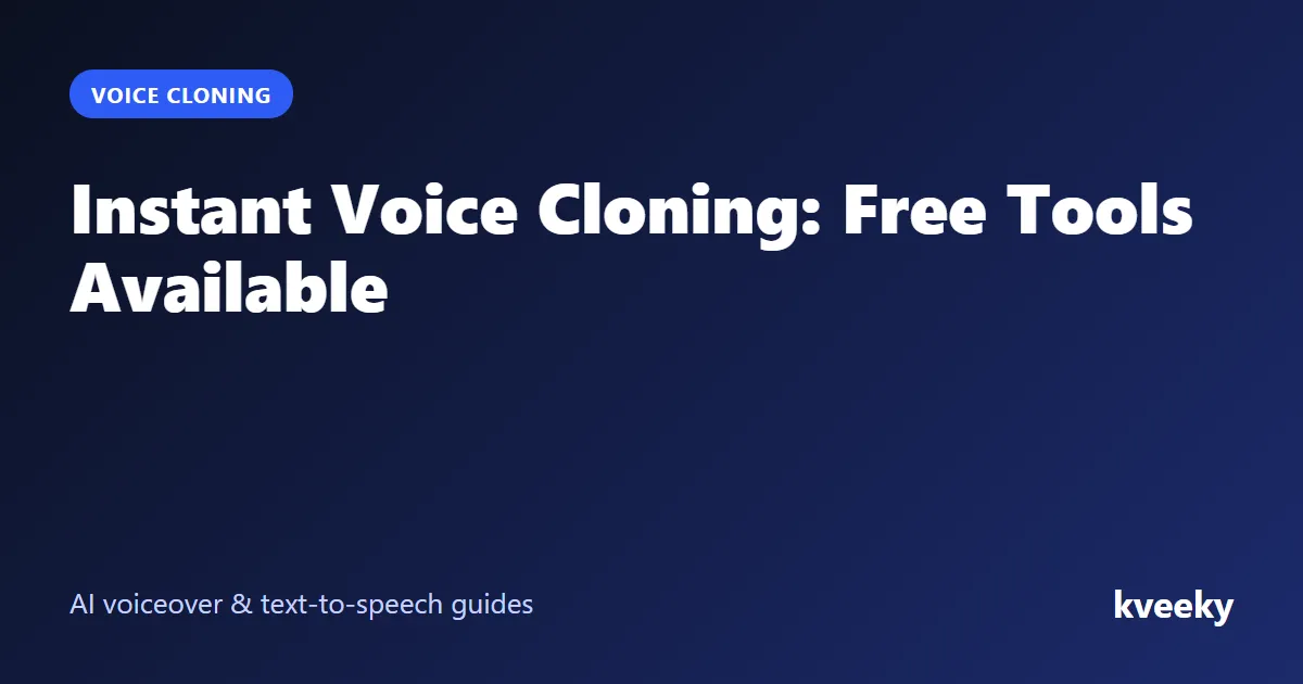 Instant Voice Cloning: Free Tools Available