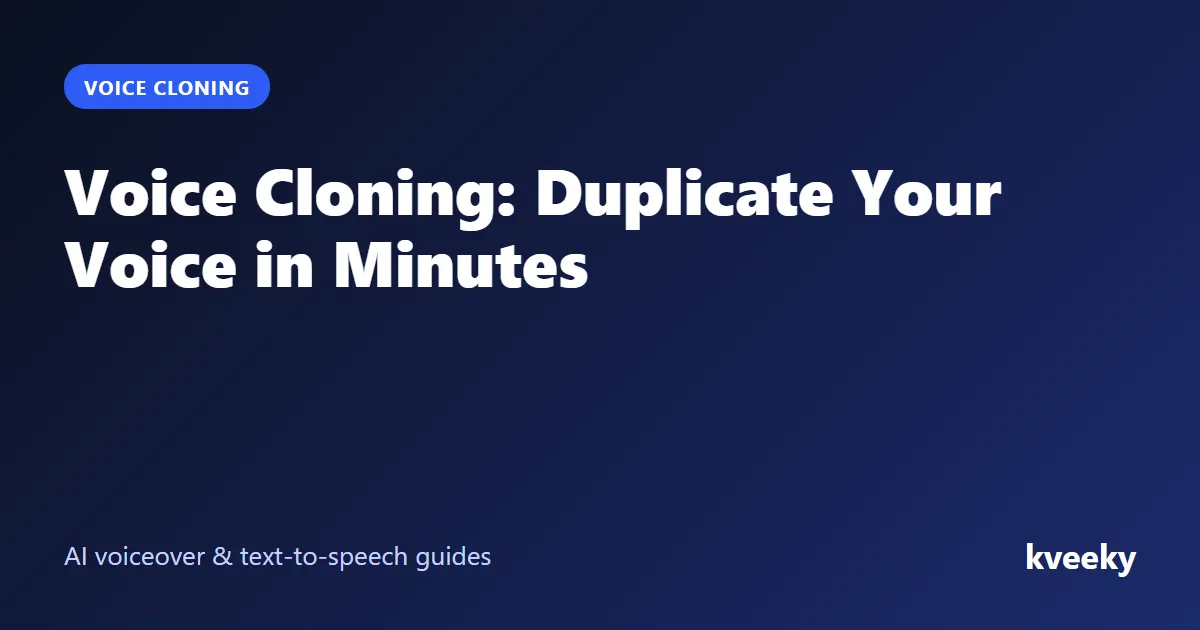 Voice Cloning: Duplicate Your Voice in Minutes