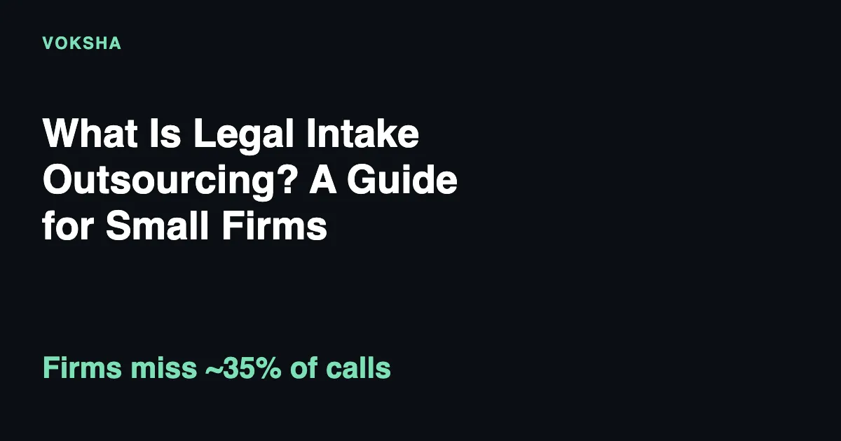 What Is Legal Intake Outsourcing? A Guide for Small Firms