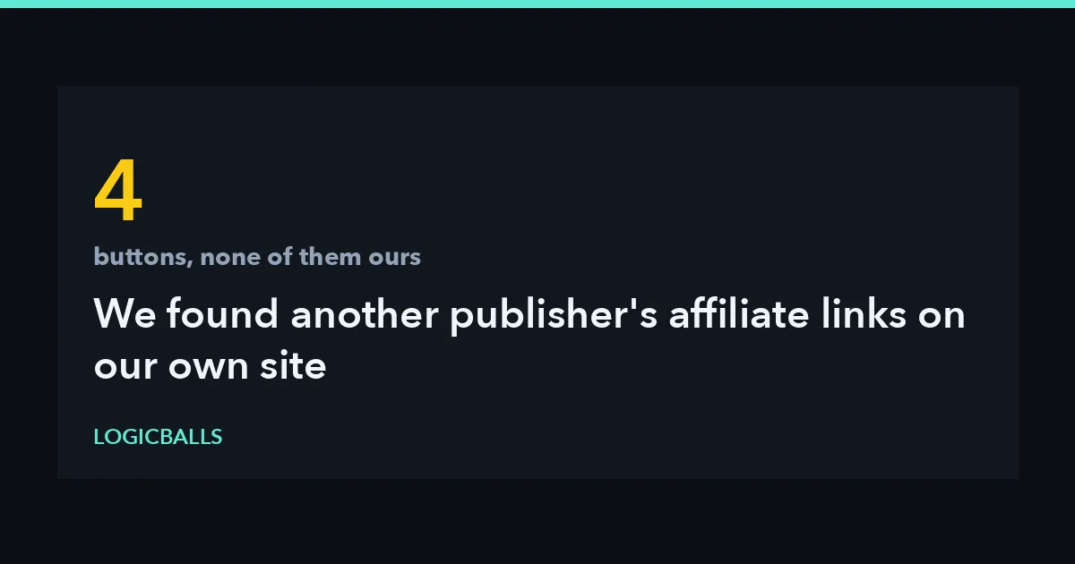 We Found Another Publisher's Affiliate Links on Our Own Site